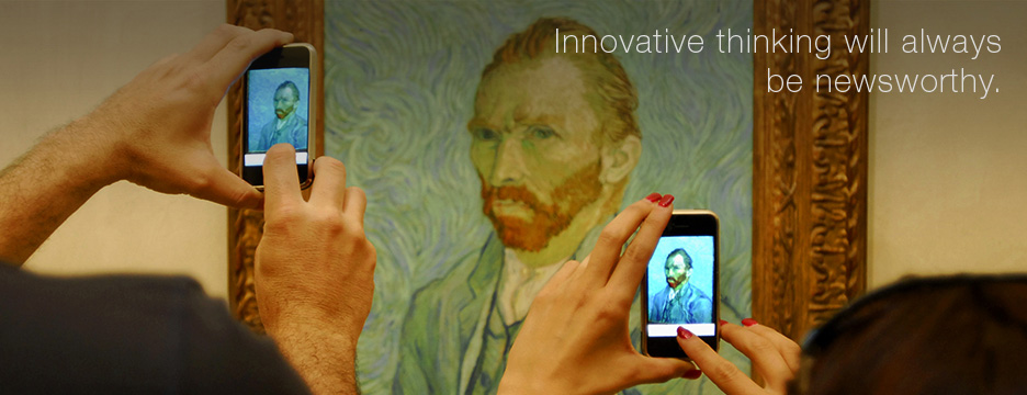 Innovative thinking will always be newsworthy.