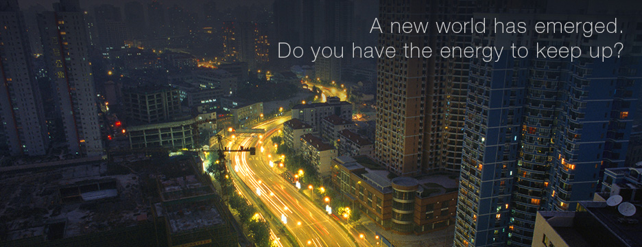 A new world has emerged. Do you have the energy to keep up?